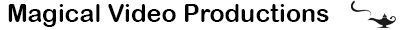 Magical Video Production
